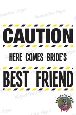 Bachelorette party t-shirt - Caution - here comes brides best friend
