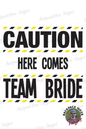 Bachelorette party t-shirt - Caution - here comes team bride