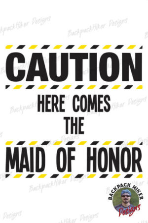 Bachelorette party t-shirt - Caution - here comes the maid of honor