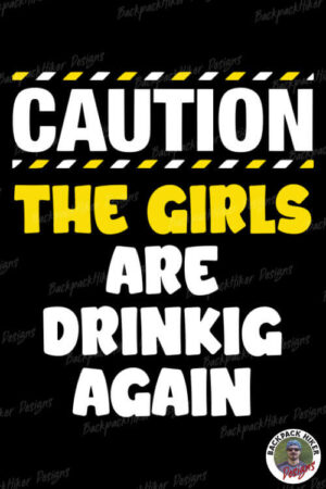 Tricou petrecerea burlacitelor - Caution - the girls are drinking again
