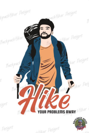 Cool hiking t-shirt - Hike your problems away