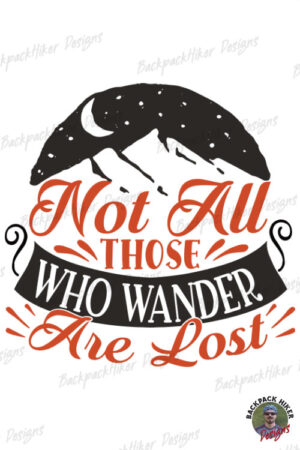 Cool hiking t-shirt - Not all those who wander are lost