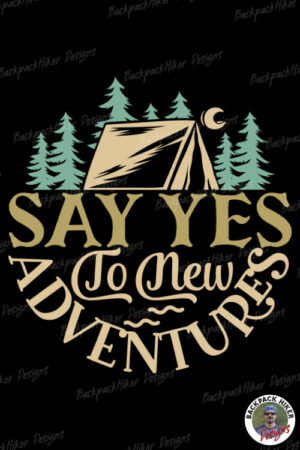 Tricou pentru montaniarzi - Say yes to new adventures