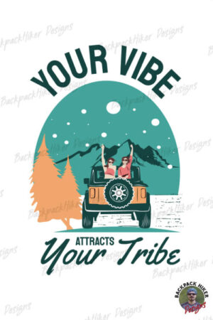 Cool hiking t-shirt - Your vibe attracts your tribe