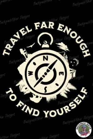 Outdoor activities t-shirt - Travel far enough to find yourself