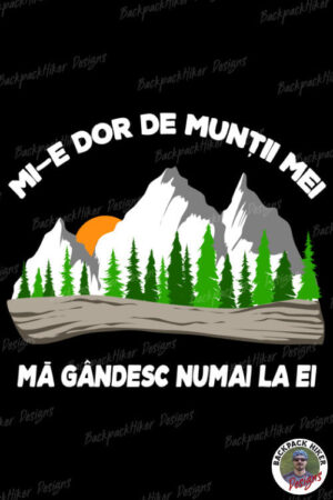 Tricou pentru montaniarzi - Mi-e dor de muntii mei