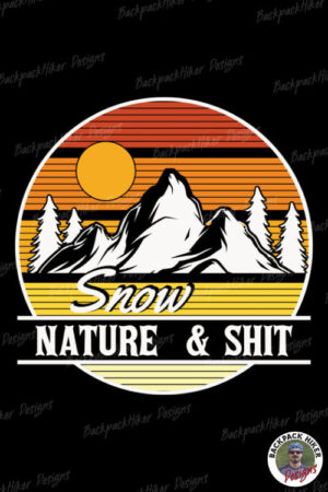 Tricou pentru montaniarzi - Snow nature and shit