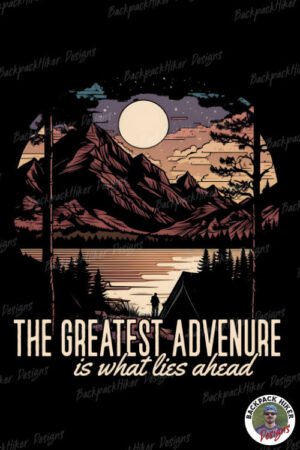 Tricou pentru camping -The greatest adventure is what lies ahead
