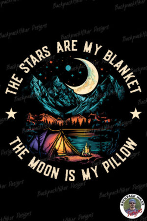 Tricou pentru camping -The stars are my blanket the moon is my pillow