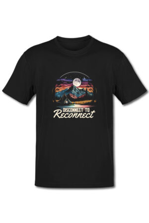 Tricou pentru camping -Disconnect to reconnect