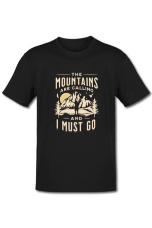 Tricou pentru montaniarzi - The mountains are calling and I must go