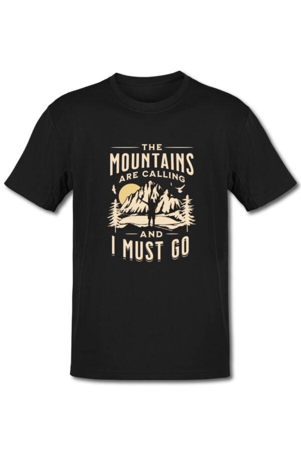 Tricou pentru montaniarzi - The mountains are calling and I must go