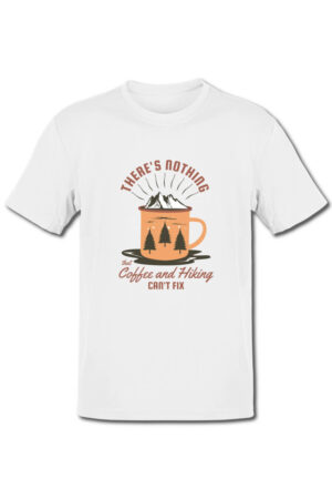 Tricou pentru montaniarzi - There is nothing that coffe and hiking cant fix