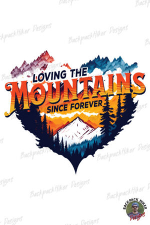 Tricou pt pasionatii de drumetii - Loving the mountains since forever