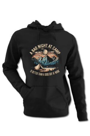 Hanorac personalizat pt camping - A bad night at camp is better than a good day at work